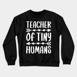 Teacher Of Tiny Humans T-Shirt Teacher Gift Shirt Crewneck Sweatshirt